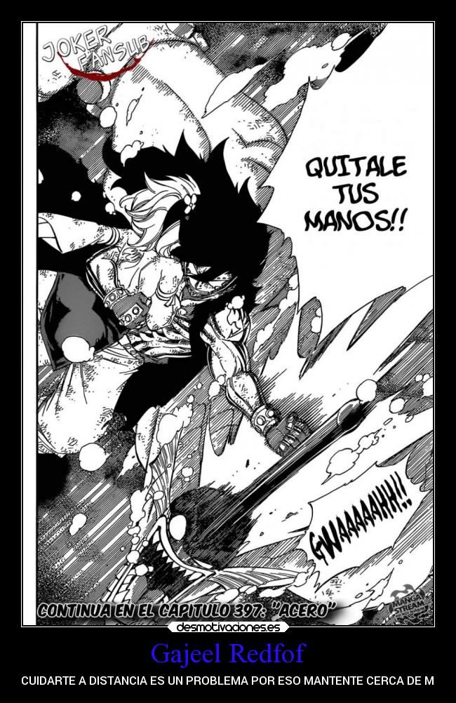 Gajeel Redfof - CUIDARTE A DISTANCIA ES UN PROBLEMA POR ESO MANTENTE CERCA DE MI