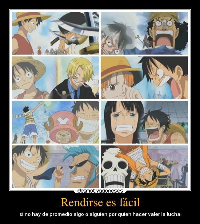 carteles anime manga otaku one piece rendirse facil luffy luchar valer promedio desmotivaciones