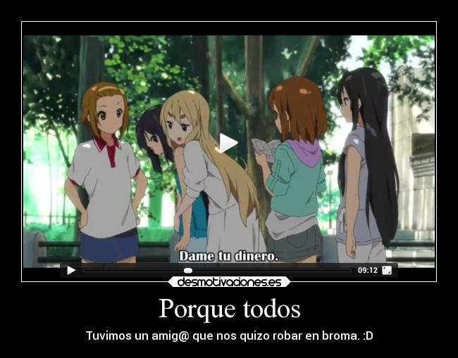 Porque todos - Tuvimos un amig@ que nos quizo robar en broma. :D