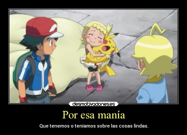 carteles anime pokemon otaku devilbrigade pikachu clem ashketchum bonnie citron clemont mania cosas lindas desmotivaciones