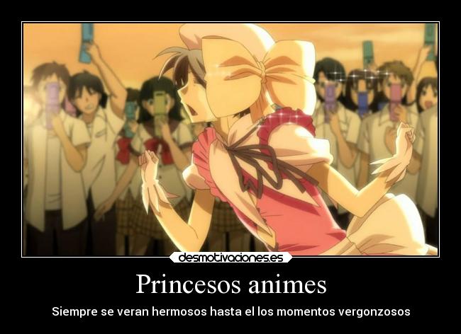 Princesos animes - Siempre se veran hermosos hasta el los momentos vergonzosos