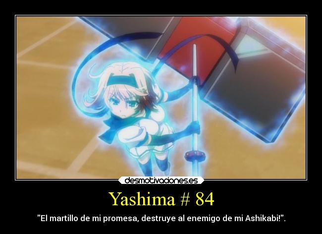 Yashima # 84 - El martillo de mi promesa, destruye al enemigo de mi Ashikabi!.