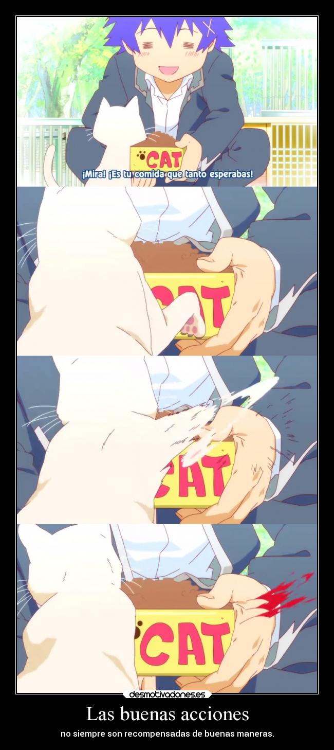 Las buenas acciones - no siempre son recompensadas de buenas maneras.