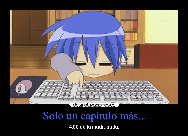 Solo un capítulo más... - 4:00 de la madrugada.