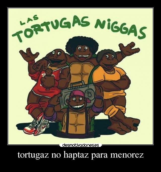tortugaz no haptaz para menorez - 