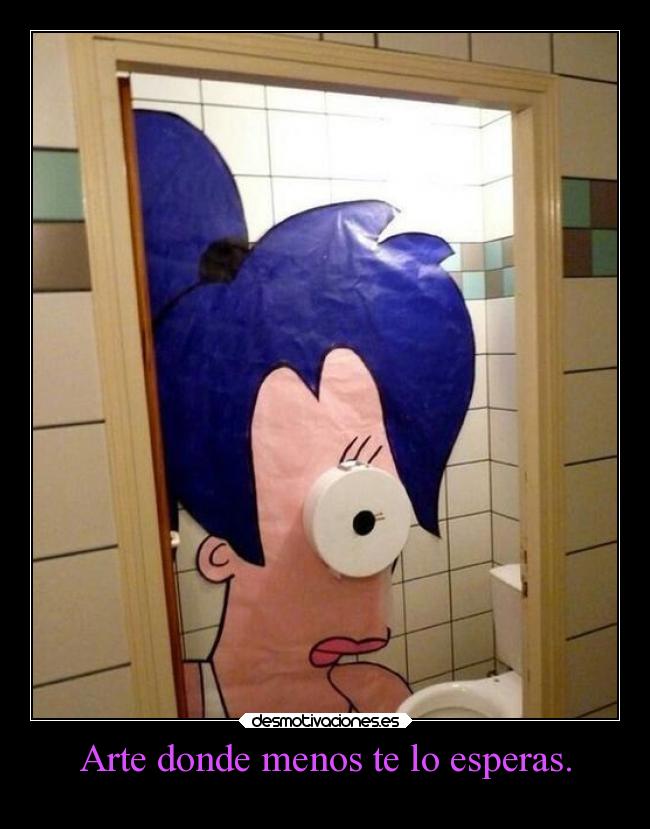 Arte donde menos te lo esperas. -
