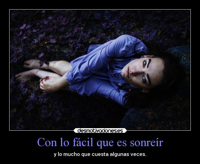 Con lo fácil que es sonreír -
