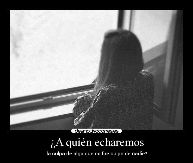 ¿A quién echaremos -