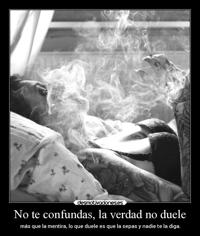 No te confundas, la verdad no duele - 