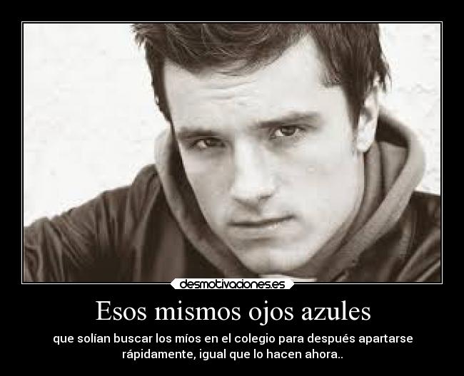 Esos mismos ojos azules -