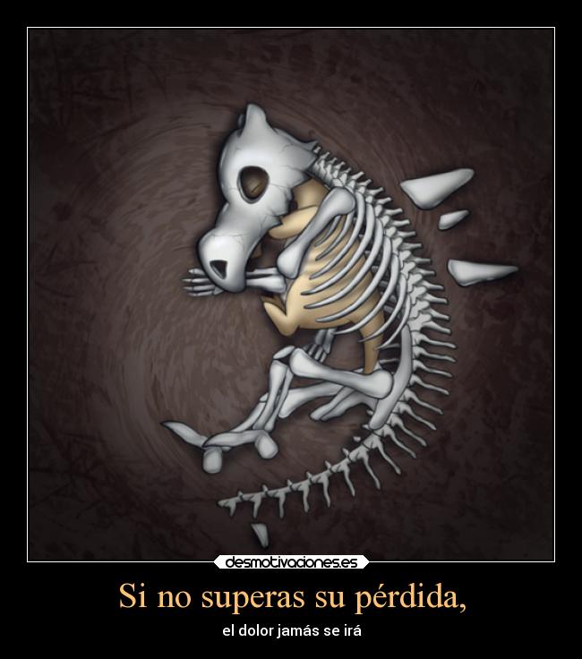 carteles ausencia soledad familia vida muerte dolor llorar madre pokemon devilbrigade cubone huesos superar desmotivaciones