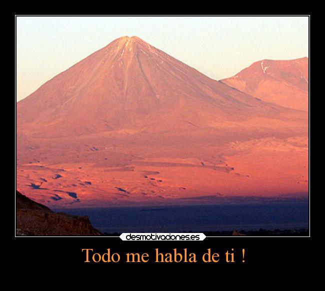 Todo me habla de ti ! -