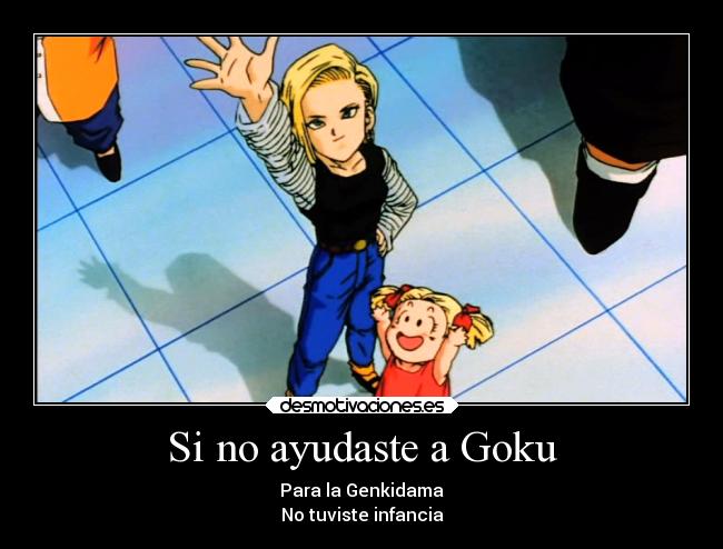 carteles ayuda anime genkidama goku numero18 maroon dragonballz dbz desmotivaciones