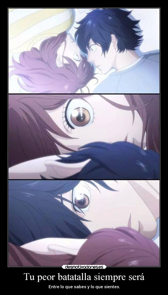 Tu peor batatalla siempre será - Entre lo que sabes y lo que sientes.