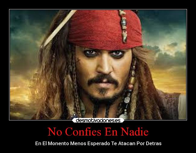 No Confies En Nadie - En El Monento Menos Esperado Te Atacan Por Detras