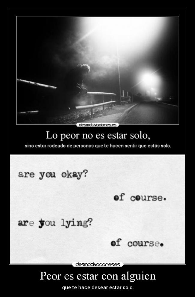 Peor es estar con alguien -