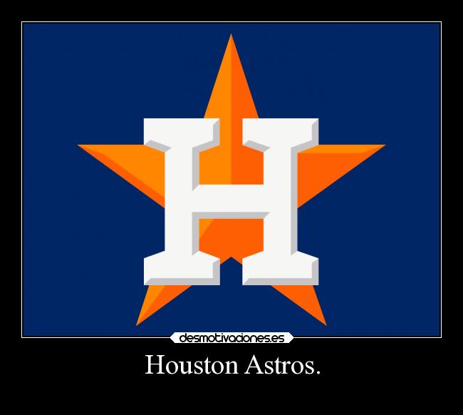 Houston Astros. -