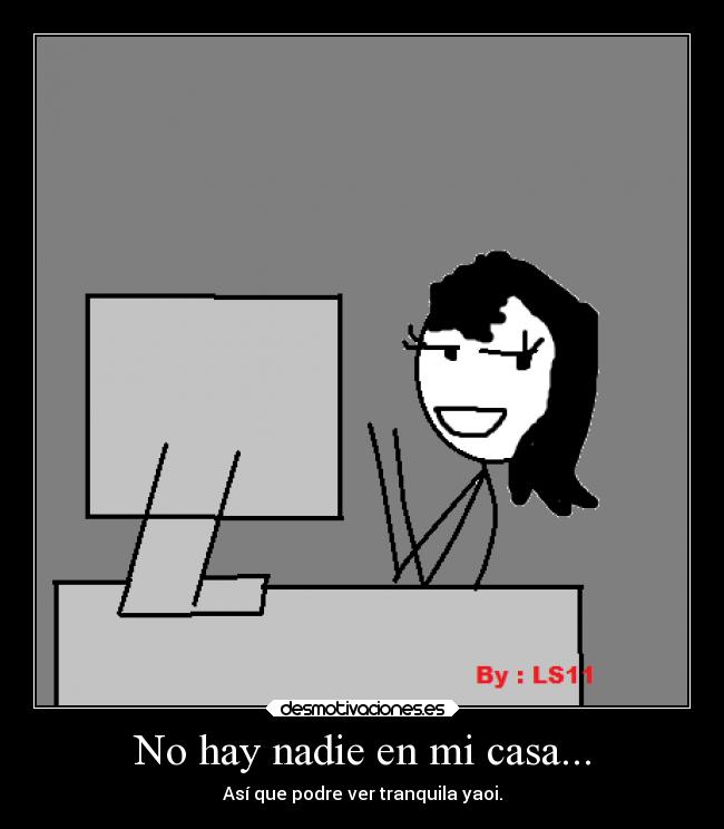 carteles casa libertad internet mirar yaoi tranquila laurasimpson11 computadora desmotivaciones