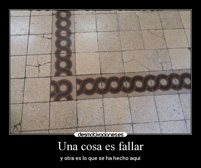 Una cosa es fallar - 