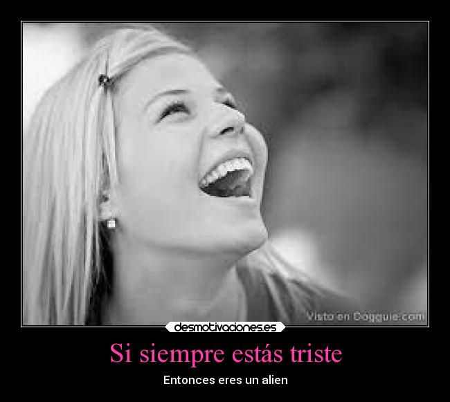 Si siempre estás triste - 
