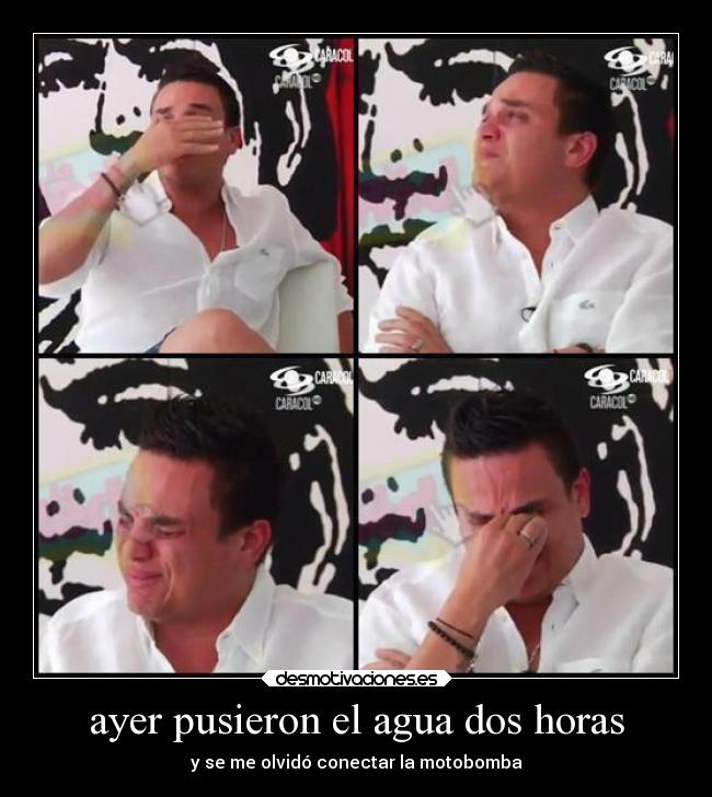 ayer pusieron el agua dos horas - 