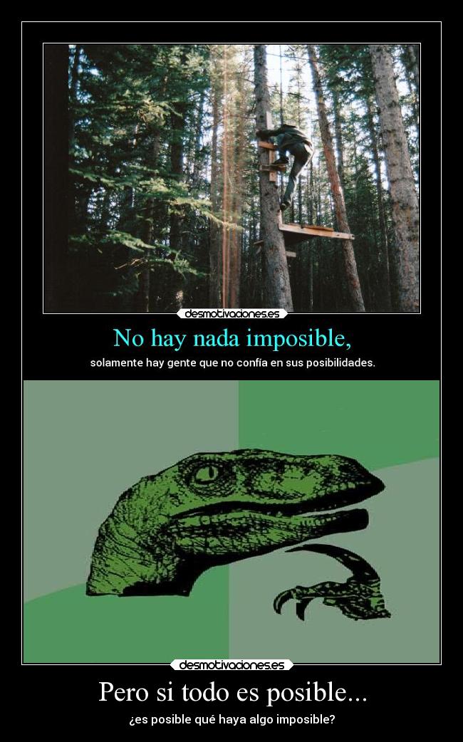 Pero si todo es posible... -