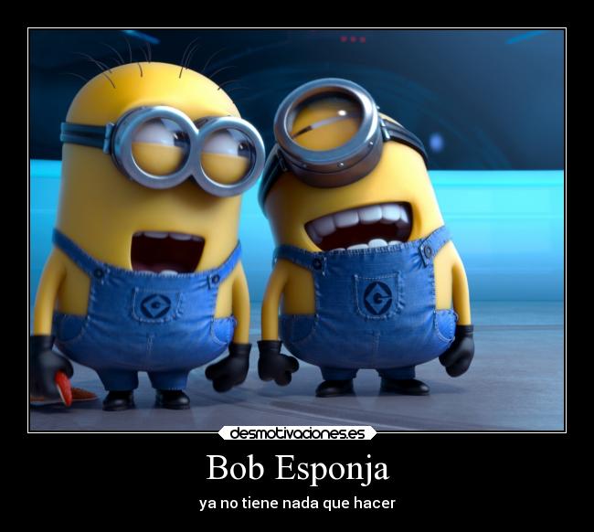 Bob Esponja - ya no tiene nada que hacer