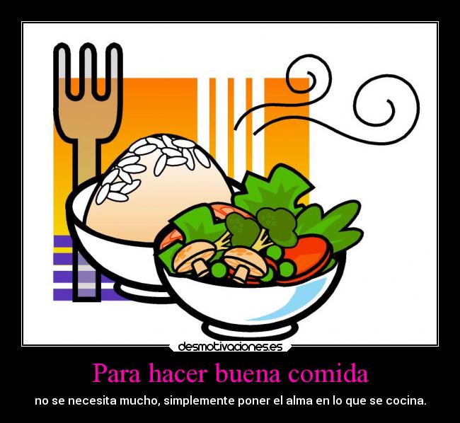 Para hacer buena comida - 
