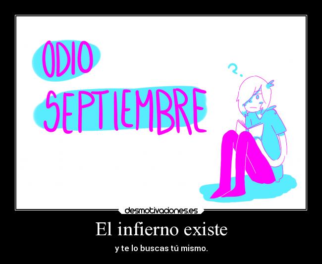 El infierno existe - y te lo buscas tú mismo.