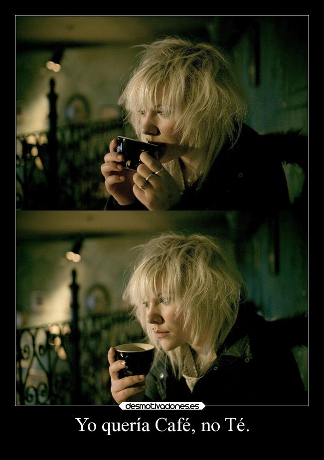 Yo quería Café, no Té. -