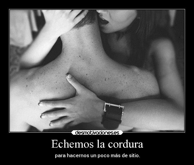 Echemos la cordura - 