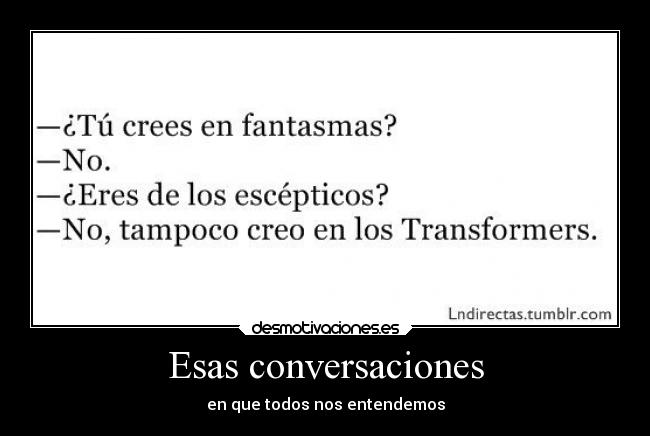 Esas conversaciones -