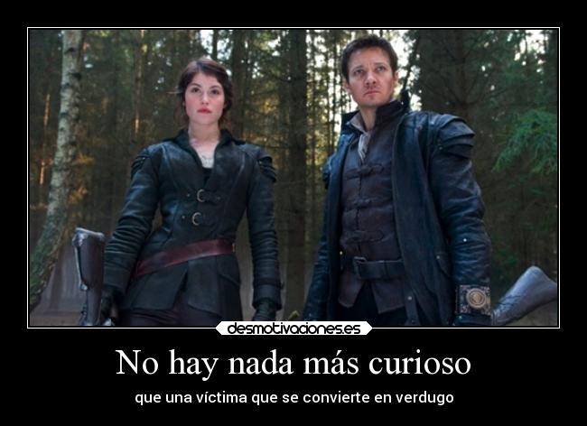 No hay nada más curioso - que una víctima que se convierte en verdugo