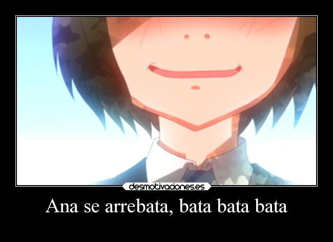 Ana se arrebata, bata bata bata - 