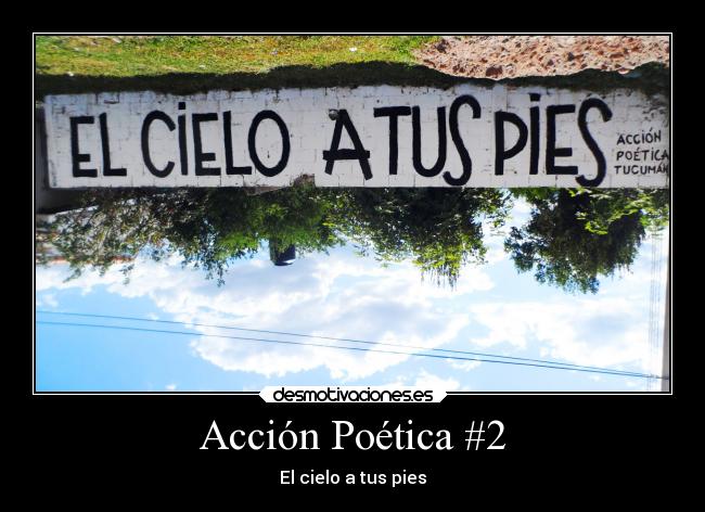 Acción Poética #2 - El cielo a tus pies
