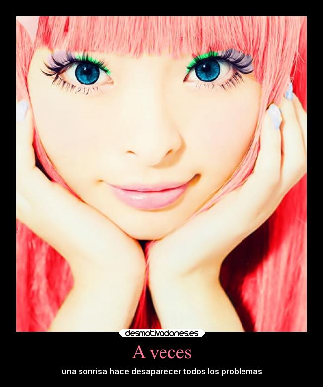 A veces - una sonrisa hace desaparecer todos los problemas