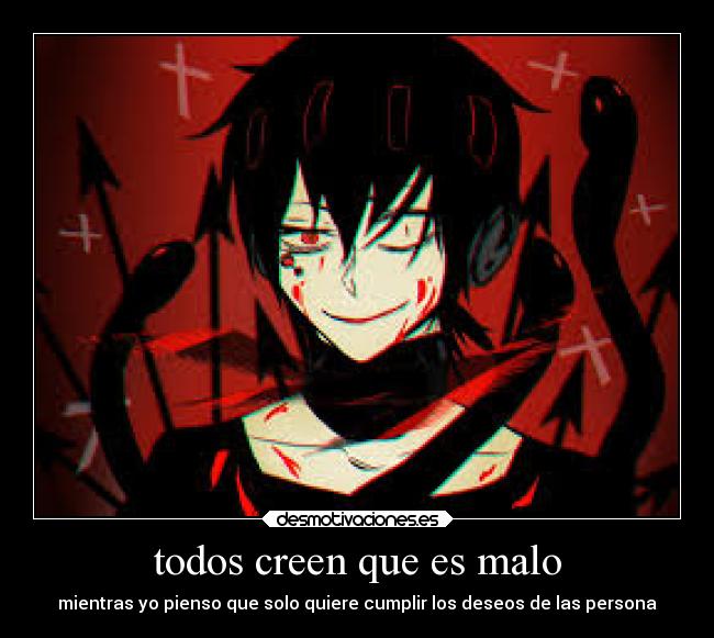 todos creen que es malo -