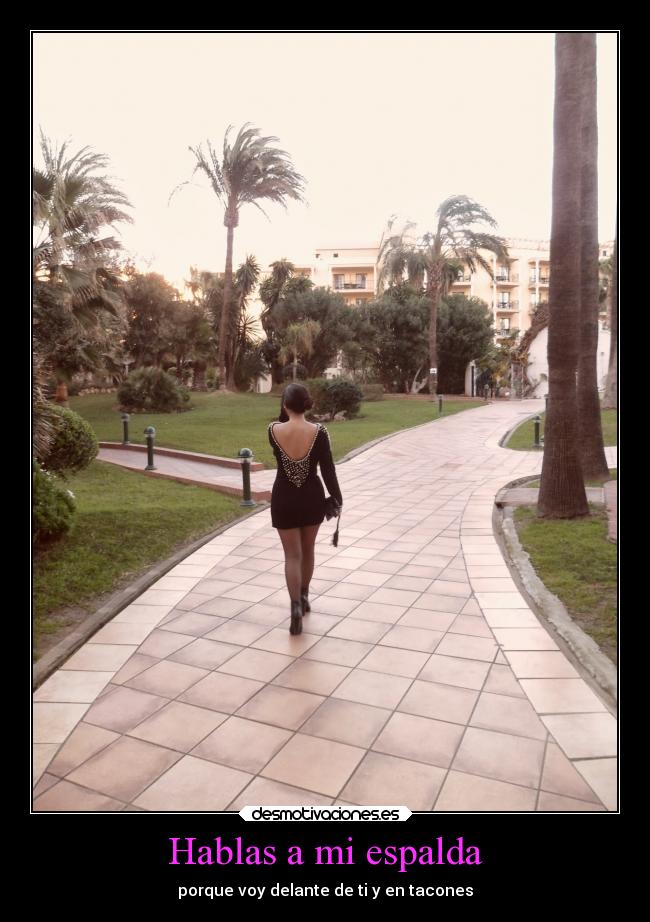 Hablas a mi espalda -