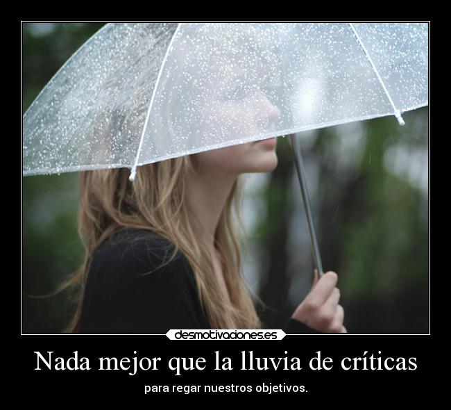 Nada mejor que la lluvia de críticas -