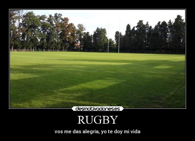 RUGBY - vos me das alegría, yo te doy mi vida