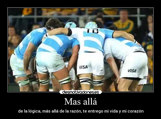 Mas allá - de la lógica, más allá de la razón, te entrego mi vida y mi corazón