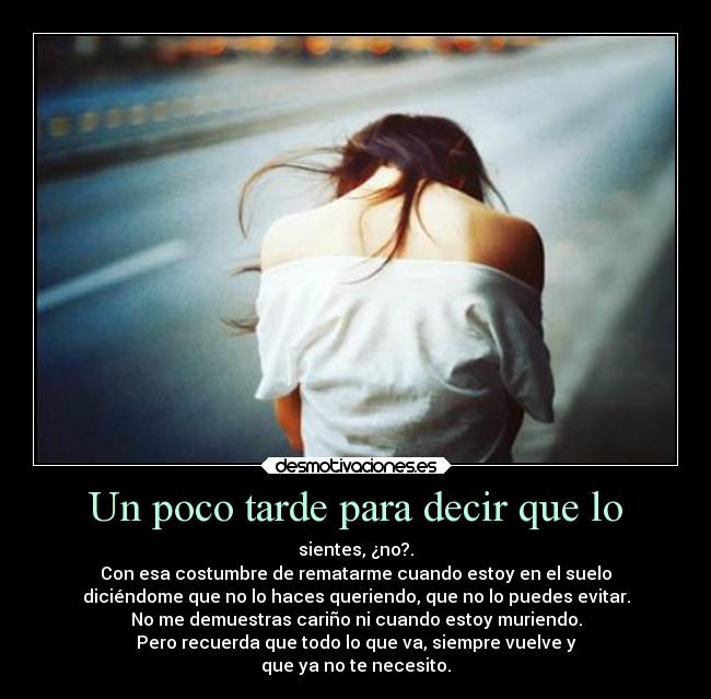 Un poco tarde para decir que lo -