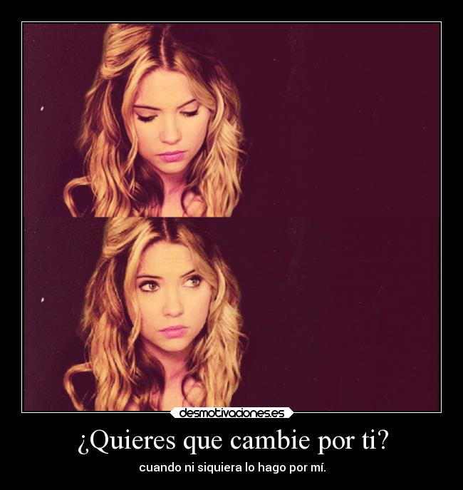¿Quieres que cambie por ti? - 