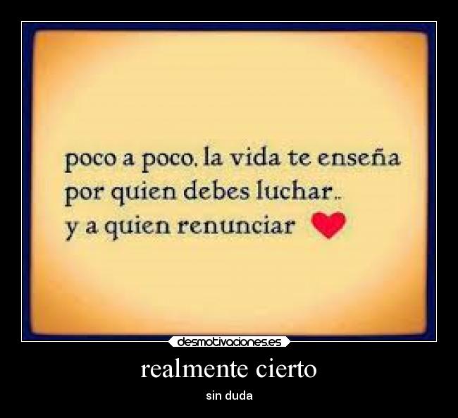 realmente cierto - sin duda