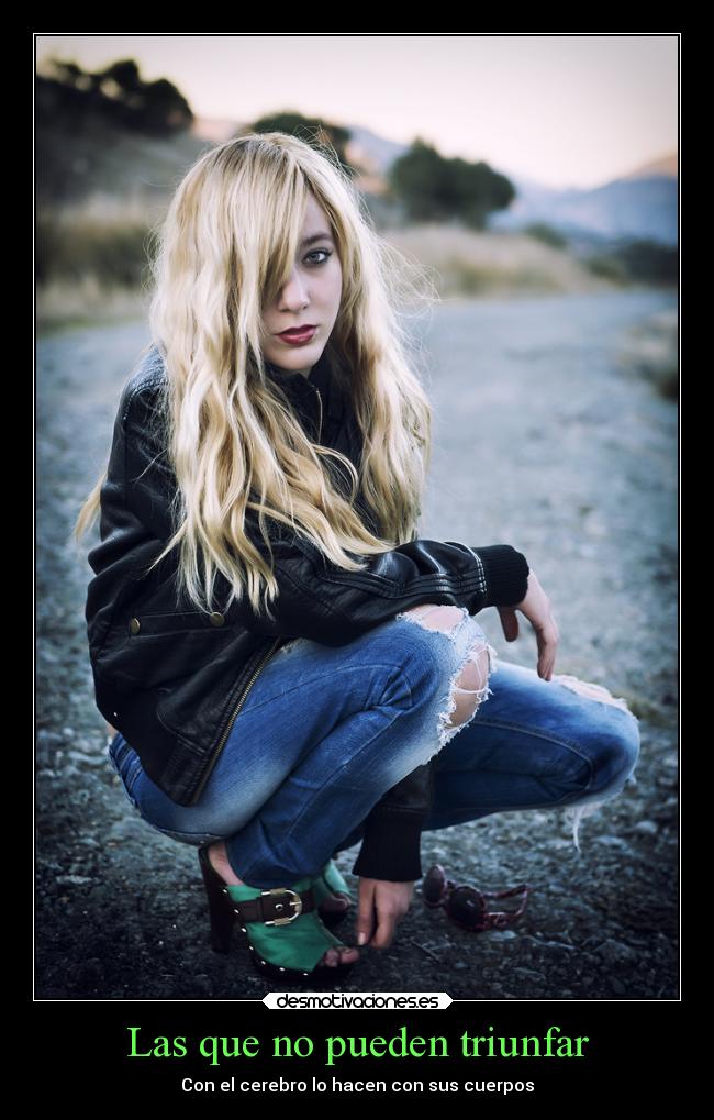 Las que no pueden triunfar - Con el cerebro lo hacen con sus cuerpos