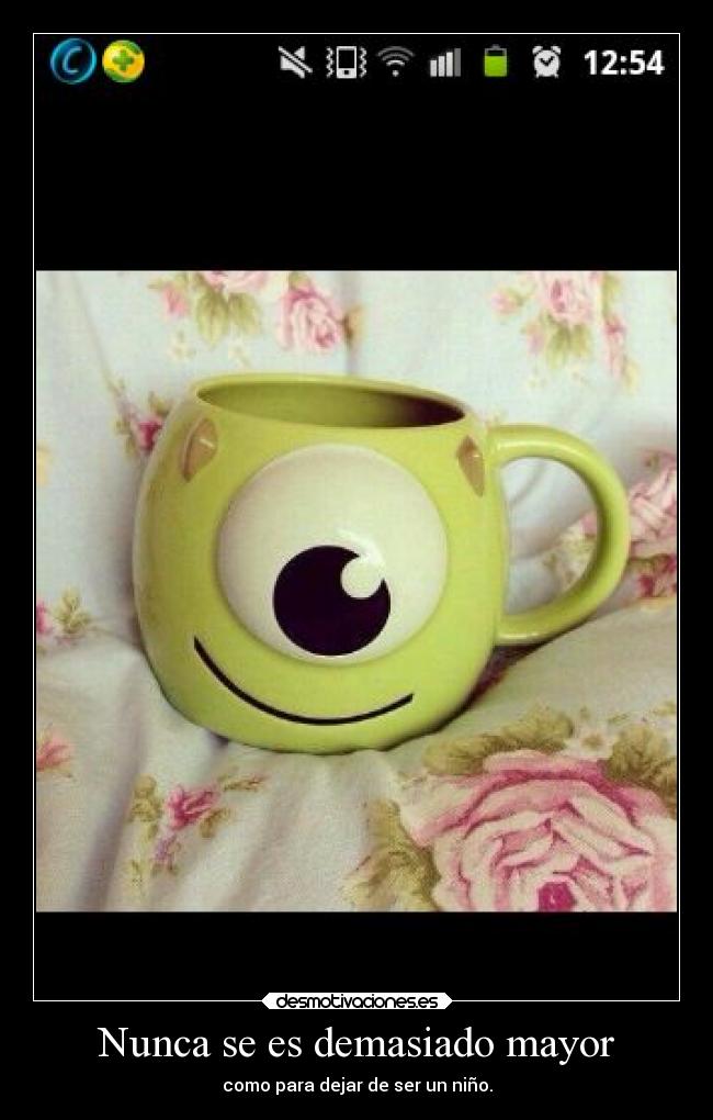 Nunca se es demasiado mayor - como para dejar de ser un niño.