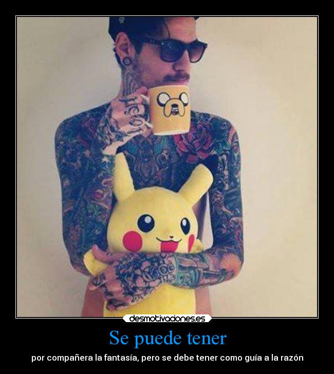 Se puede tener - por compañera la fantasía, pero se debe tener como guía a la razón