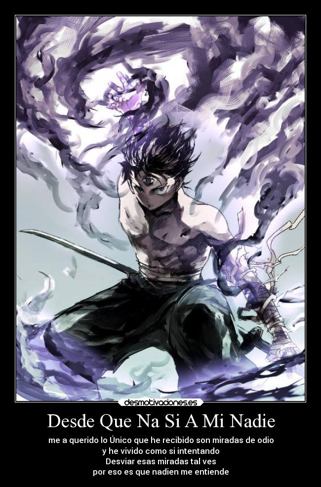 Desde Que Na Si A Mi Nadie - me a querido lo Único que he recibido son miradas de odio
y he vivido como si intentando
Desviar esas miradas tal ves
por eso es que nadien me entiende