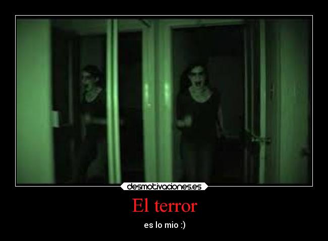 El terror - es lo mio :)
