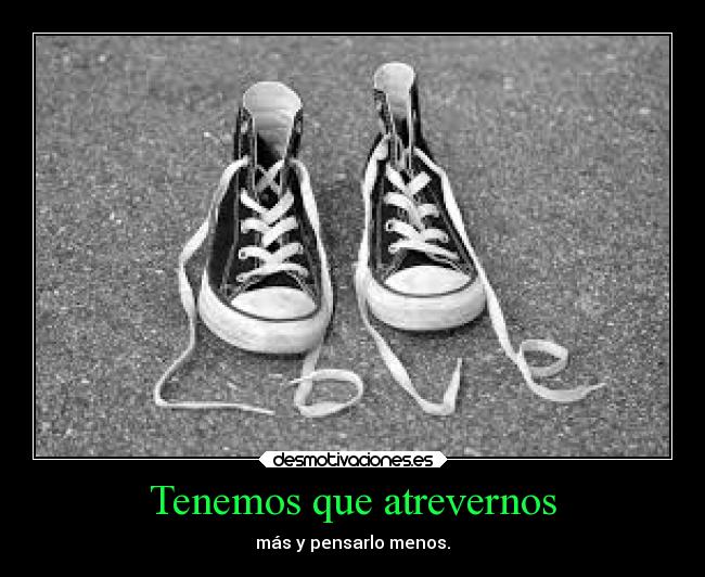 Tenemos que atrevernos -